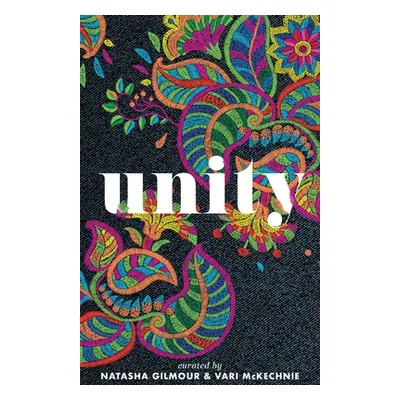 "Unity: A tapestry of story to spark belonging, connection and liberation" - "" ("McKechnie Vari