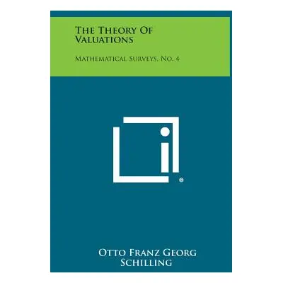 "The Theory of Valuations: Mathematical Surveys, No. 4" - "" ("Schilling Otto Franz Georg")(Pevn