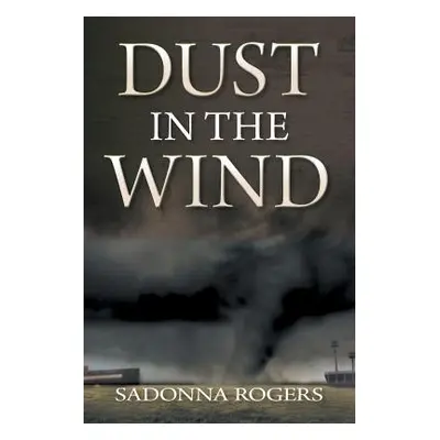 "Dust In The Wind: Volume 1: The DeLaine Reynolds' Journey" - "" ("Rogers Sadonna")(Paperback)