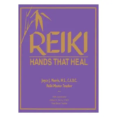 "Reiki: Hands That Heal" - "" ("Morris Joyce J.")(Paperback)