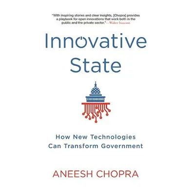 "Innovative State: How New Technologies Can Transform Government" - "" ("Chopra Aneesh")(Paperba