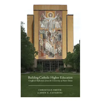 "Building Catholic Higher Education" - "" ("Smith Christian")(Paperback)