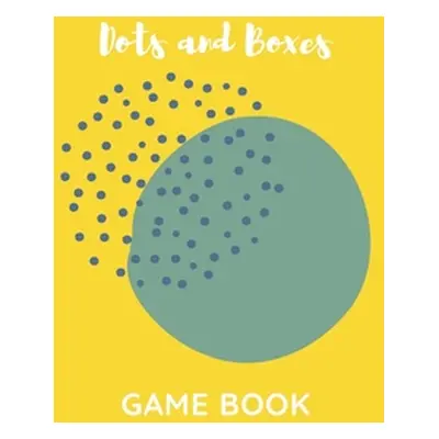 "Dots and Boxes Game Book: Fun and Challenging Games to Play While You are Traveling, Camping, o