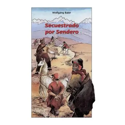 "Secuestrado por Sendero" - "" ("Baier Wolfgang")(Paperback)