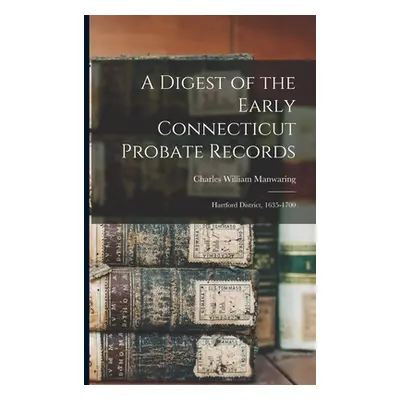 "A Digest of the Early Connecticut Probate Records: Hartford District, 1635-1700" - "" ("Manwari