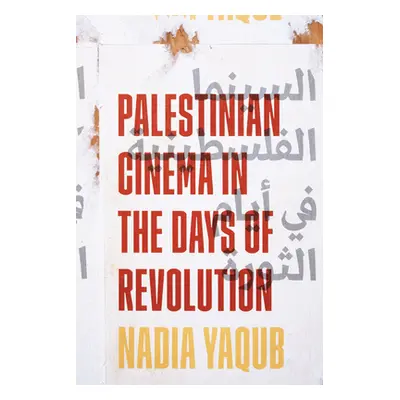 "Palestinian Cinema in the Days of Revolution" - "" ("Yaqub Nadia")(Pevná vazba)