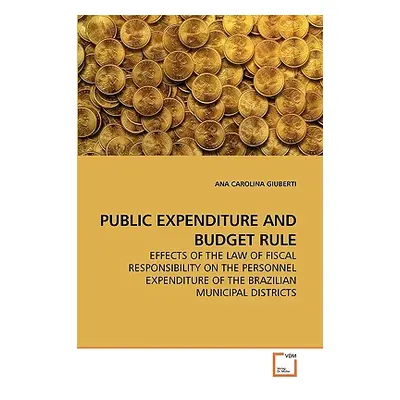 "Public Expenditure and Budget Rule" - "" ("Giuberti Ana Carolina")(Paperback)