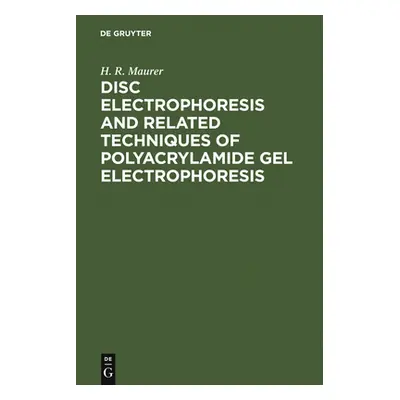 "Disc Electrophoresis and Related Techniques of Polyacrylamide Gel Electrophoresis" - "" ("Maure