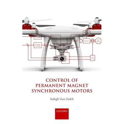 "Control of Permanent Magnet Synchronous Motors" - "" ("Vaez-Zadeh Sadegh")(Pevná vazba)