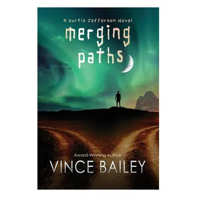 "Merging Paths: A Curtis Jefferson novel" - "" ("Bailey Vince")(Paperback)