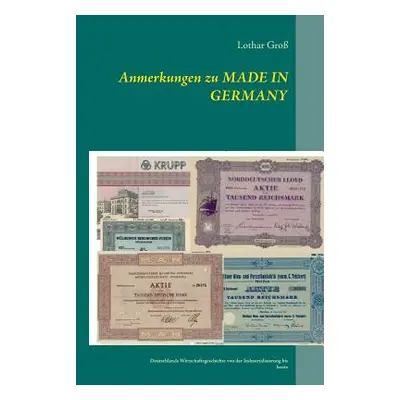 "Anmerkungen zu Made in Germany: Deutschlands Wirtschaftsgeschichte von der Industrialisierung b