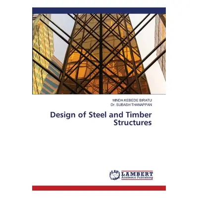 "Design of Steel and Timber Structures" - "" ("Kebede Biratu Minda")(Paperback)