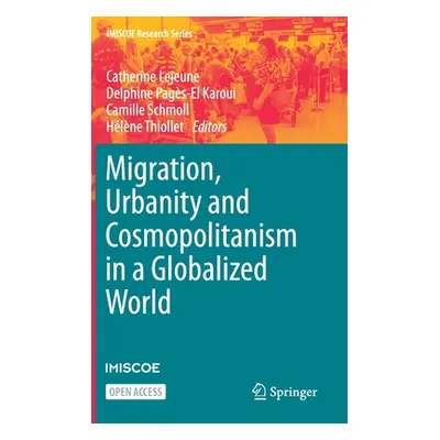 "Migration, Urbanity and Cosmopolitanism in a Globalized World" - "" ("LeJeune Catherine")(Pevná