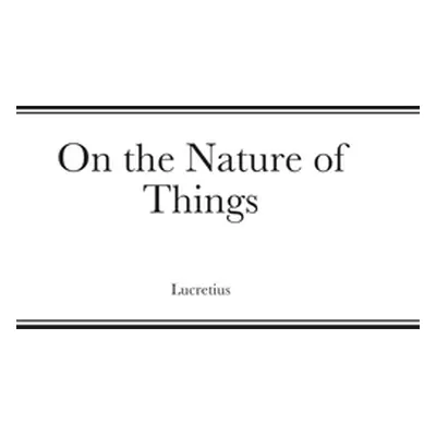 "On the Nature of Things" - "" ("Lucretius")(Pevná vazba)