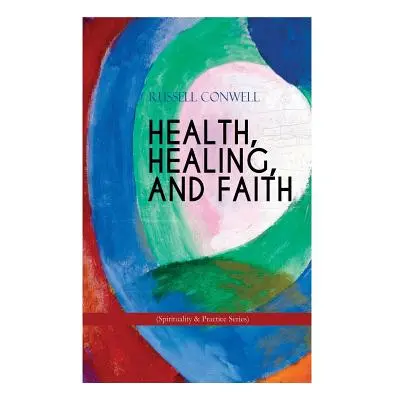 "HEALTH, HEALING, AND FAITH