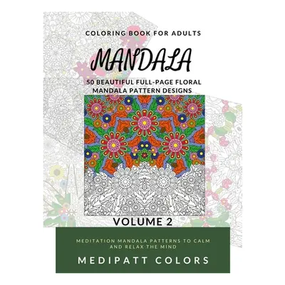 "Mandala: 50 Beautiful Full-Page Floral Mandala Pattern Designs" - "" ("Caesar M.")(Paperback)