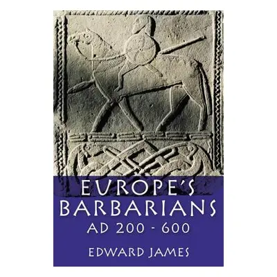 "Europe's Barbarians Ad 200-600" - "" ("James Edward")(Paperback)