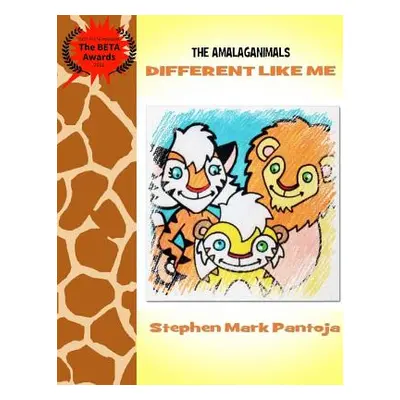 "The Amalaganimals: Different Like Me" - "" ("Pantoja Stephen")(Paperback)