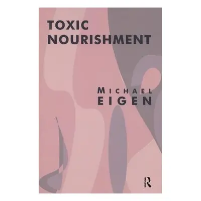 "Toxic Nourishment" - "" ("Eigen Michael")(Paperback)