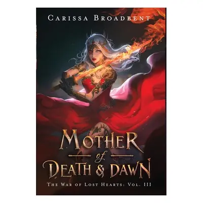 "Mother of Death and Dawn" - "" ("Broadbent Carissa")(Pevná vazba)