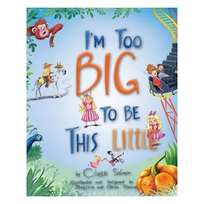 "I'm Too Big To Be This Little" - "" ("Salmon Corrie")(Paperback)