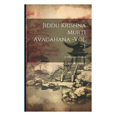 "Jiddu Krishna Murti Avagahana -Vol - I" - "" ("Rao Jsraghupathi")(Paperback)