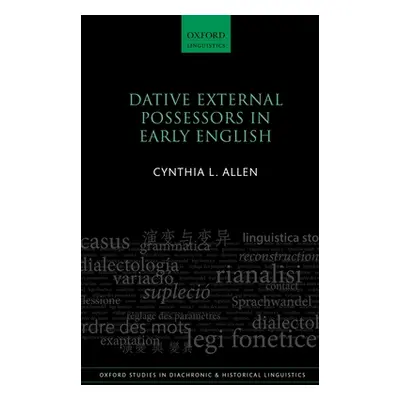 "Dative External Possessors in Early English" - "" ("Allen Cynthia L.")(Pevná vazba)