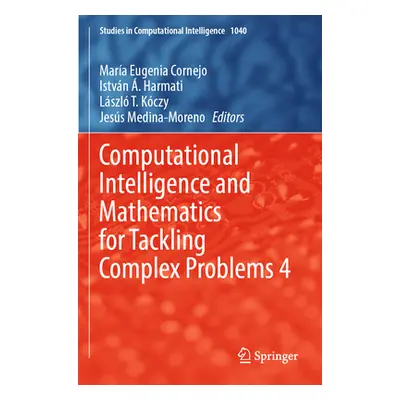 "Computational Intelligence and Mathematics for Tackling Complex Problems 4" - "" ("Cornejo Mara