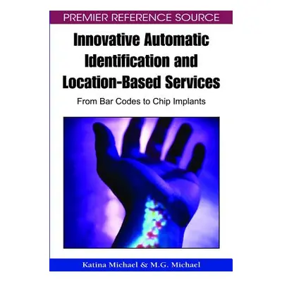 "Innovative Automatic Identification and Location-Based Services: From Bar Codes to Chip Implant