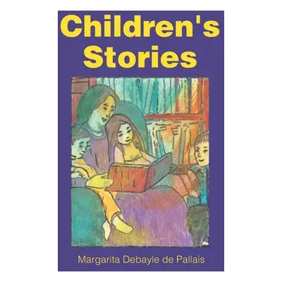 "Children's Stories" - "" ("de Pallais Margarita Debayle")(Paperback)