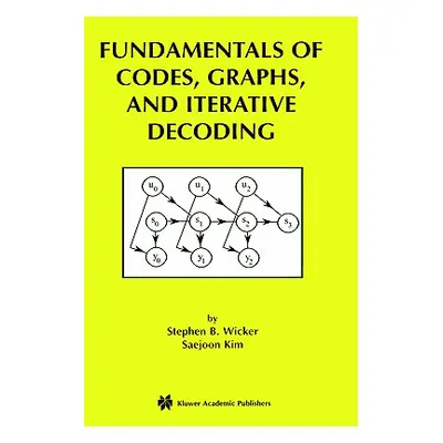 "Fundamentals of Codes, Graphs, and Iterative Decoding" - "" ("Wicker Stephen B.")(Pevná vazba)