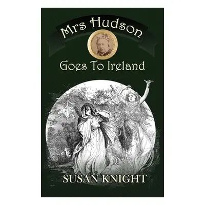 "Mrs Hudson Goes To Ireland" - "" ("Knight Susan")(Paperback)