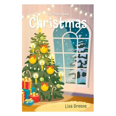 "The Truth About Christmas" - "" ("Greene Lisa")(Paperback)