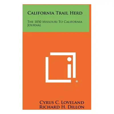 "California Trail Herd: The 1850 Missouri To California Journal" - "" ("Loveland Cyrus C.")(Pape