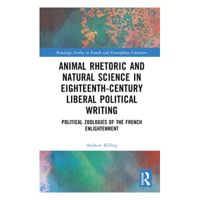 "Animal Rhetoric and Natural Science in Eighteenth-Century Liberal Political Writing: Political 