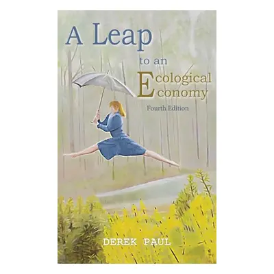 "A Leap to an Ecological Economy" - "" ("Paul Derek Lever")(Pevná vazba)