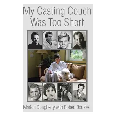 "My Casting Couch Was Too Short" - "" ("Dougherty Marion")(Paperback)