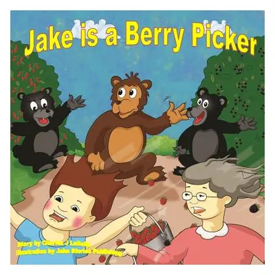 "Jake is a Berry Picker" - "" ("Publishing Jake Stories")(Paperback)