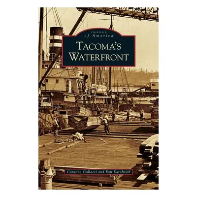 "Tacoma's Waterfront" - "" ("Gallacci Caroline")(Pevná vazba)