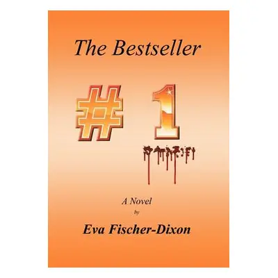 "The Bestseller" - "" ("Fischer-Dixon Eva")(Pevná vazba)