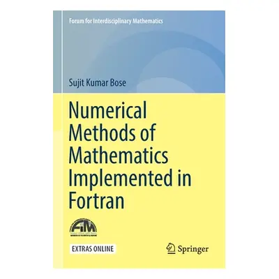 "Numerical Methods of Mathematics Implemented in FORTRAN" - "" ("Bose Sujit Kumar")(Paperback)