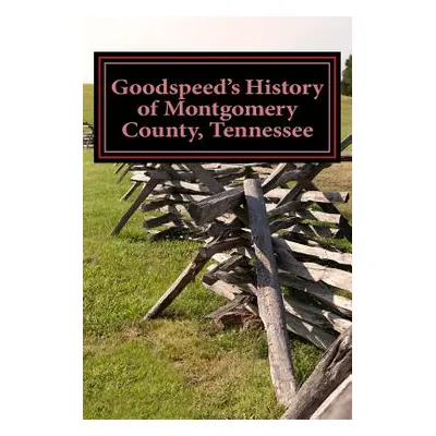 "Goodspeed's History of Montgomery County, Tennessee" - "" ("Goodspeed W. a.")(Paperback)