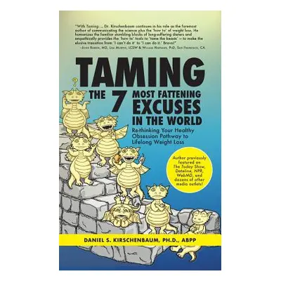 "Taming the 7 Most Fattening Excuses in the World: Re-thinking Your Healthy Obsession Pathway to