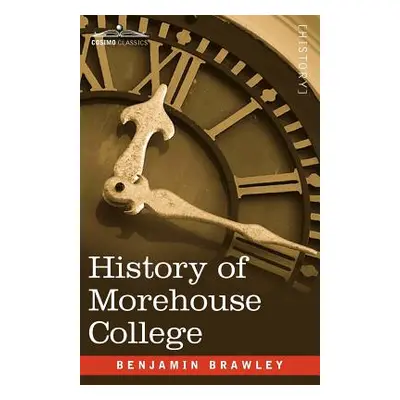 "History of Morehouse College" - "" ("Brawley Benjamin Griffith")(Paperback)