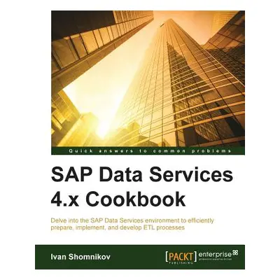 "SAP Data Services 4.x Cookbook" - "" ("Shomnikov Ivan")(Paperback)