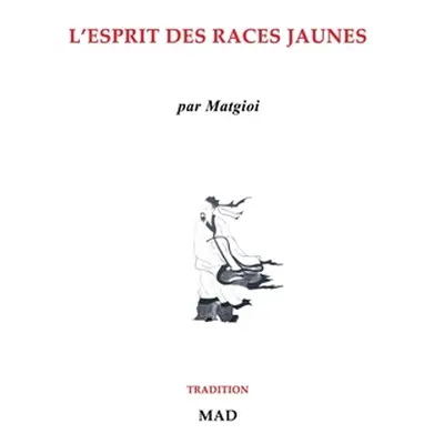 "L'esprit des races jaunes" - "" ("Matgioi")(Paperback)