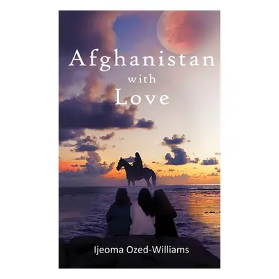 "Afghanistan with Love" - "" ("Ozed-Williams Ijeoma")(Pevná vazba)