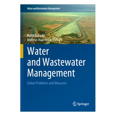 "Water and Wastewater Management: Global Problems and Measures" - "" ("Bahadir Mfit")(Paperback)