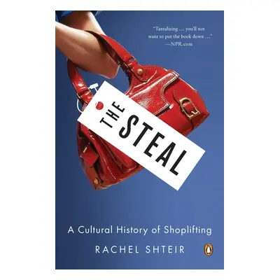 "The Steal: A Cultural History of Shoplifting" - "" ("Shteir Rachel")(Paperback)