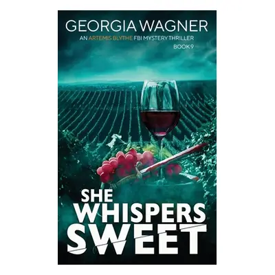 "She Whispers Sweet" - "" ("Wagner Georgia")(Paperback)